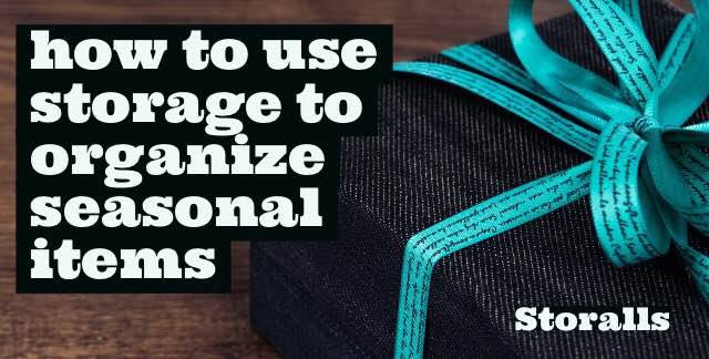 How to use storage to organize seasonal items