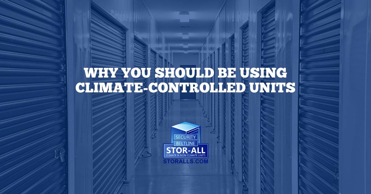 Why You Should Be Using Climate-Controlled Units