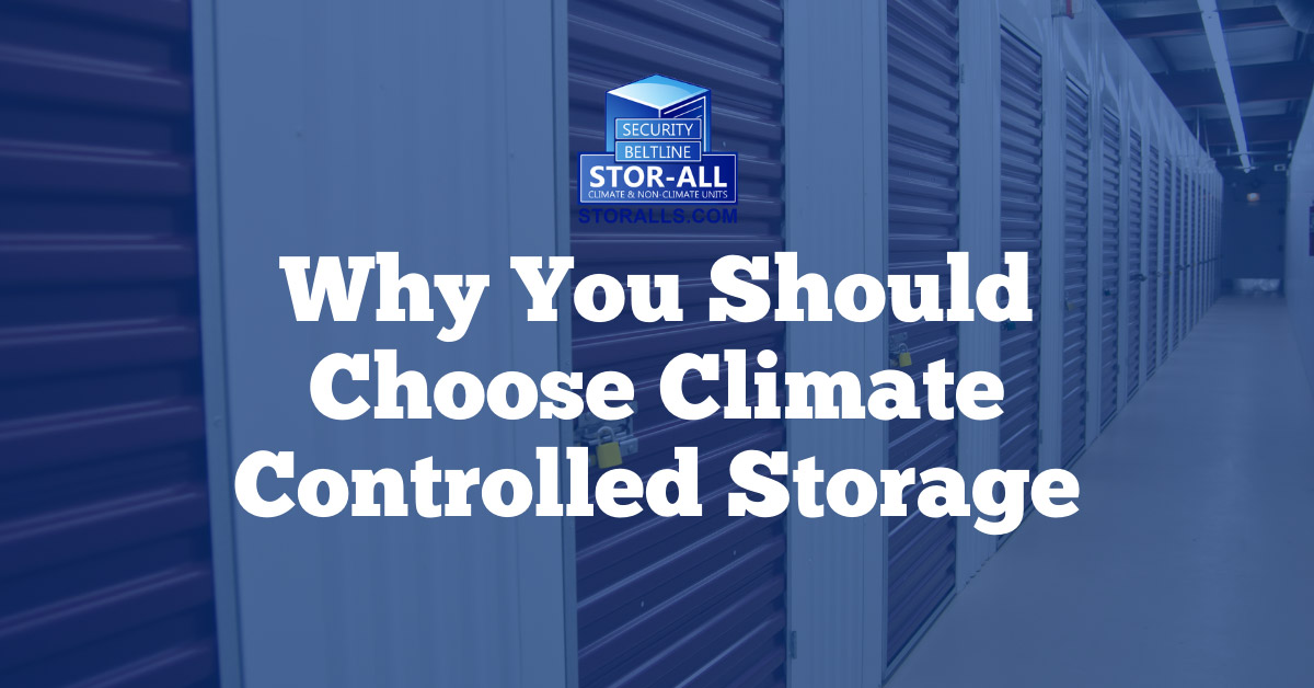 Why You Should Choose Climate Controlled Storage