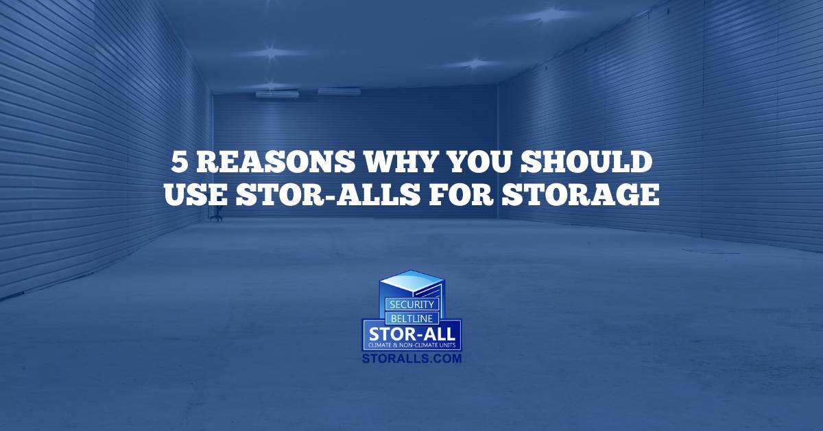 5 Reasons Why You Should Use Stor-Alls for Storage