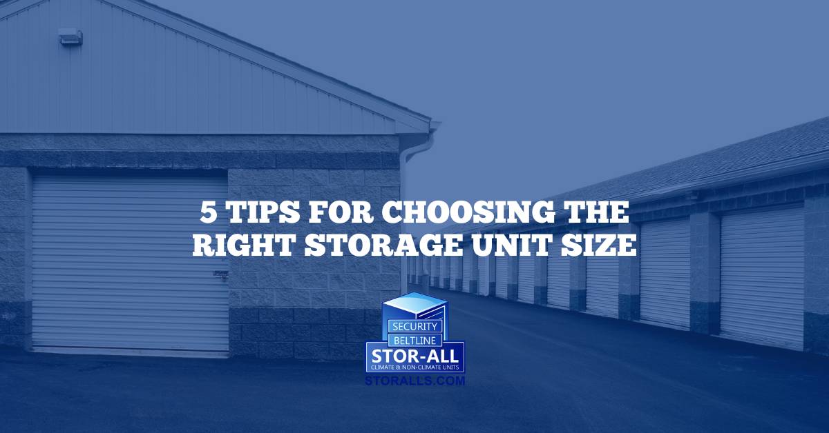5 Tips for Choosing the Right Storage Unit Size