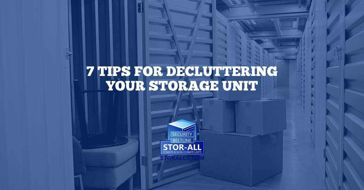 7 Tips for Decluttering Your Storage Unit